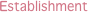 Establishment