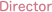 Director