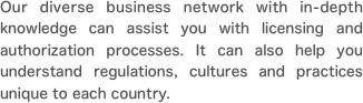 Our diverse business network with
